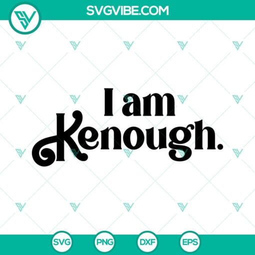 i am kenough svg barbie ken svg barbenheimer 2023 svg png dxf eps cut files 3 mockup