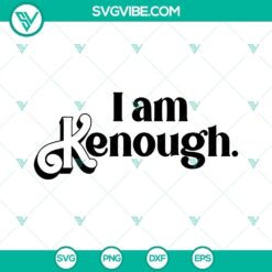 I Am Kenough SVG Download, Barbie Ken SVG Image, Barbenheimer 2023 SVG Images PNG DXF 2