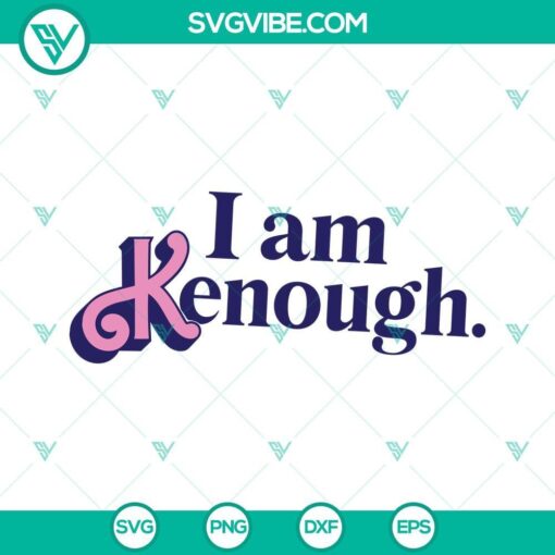 i am kenough svg ken doll svg funny barbie movie 2023 svg png dxf eps 4 mockup