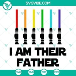 Fathers Day, SVG Files, I Am Their Father Light Saber SVG Images, Star Wars Dad 7