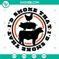 Food And Drink, SVG Files, I’d Smoke That SVG Images, BBQ SVG Image, Grilling 10