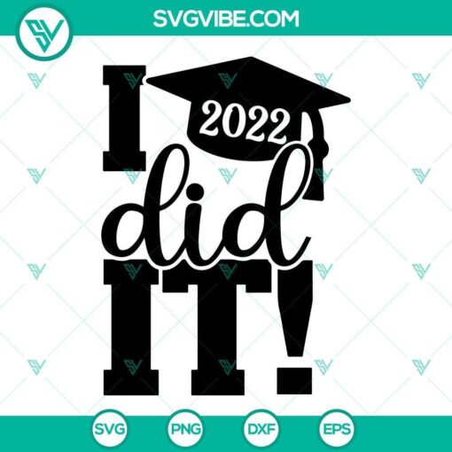 i did it graduation 2022 svg class of 2022 svg graduation cap svg senior 2022 svg graduate svg 10 mockup