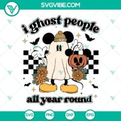 Disney, Halloween, SVG Files, I Ghost People All Year Round Mickey SVG File, 8