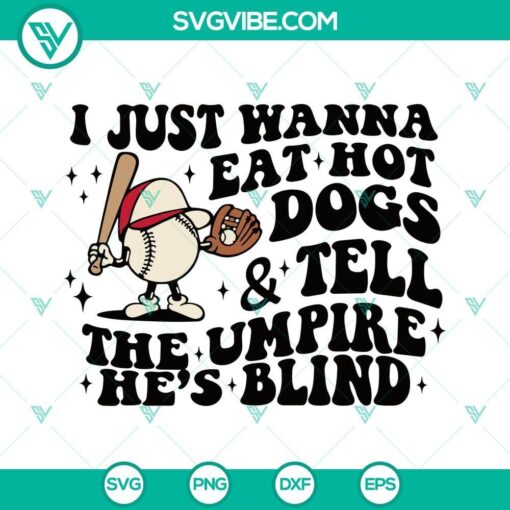 i just wanna eat hot dogs and tell the umpire he s blind svg funny retro wavy baseball svg png dxf eps cricut 1 mockup