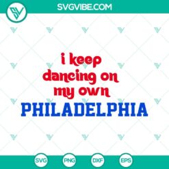 Baseball, Sports, SVG Files, I Keep Dancing on my Own SVG Image, Philadelphia 2