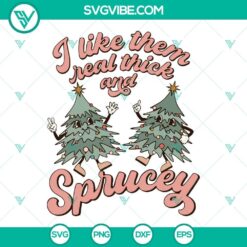 I Like Them Real Thick And Sprucey SVG Download, Retro Christmas Tree SVG Image