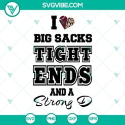 Sports, SVG Files, I Love Big Sacks Tight Ends And A Strong D SVG Images Cut 1