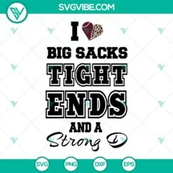 Sports, SVG Files, I Love Big Sacks Tight Ends And A Strong D SVG Files PNG EPS 3