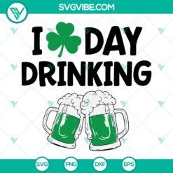 I Love Day Drinking SVG Image, Irish Beer SVG Image, Shamrock SVG File, St