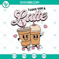 SVG Files, Valentine's Day, I Love You A Latte SVG Image, Valentines Day SVG 9