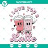 Valentine themed SVG files for coffee lovers, "I Love You A Latte" design, perfect for funny Valentine's Day projects.