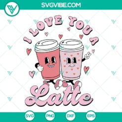 SVG Files, Valentine's Day, I Love You A Latte Valentine SVG Images, Valentine 7