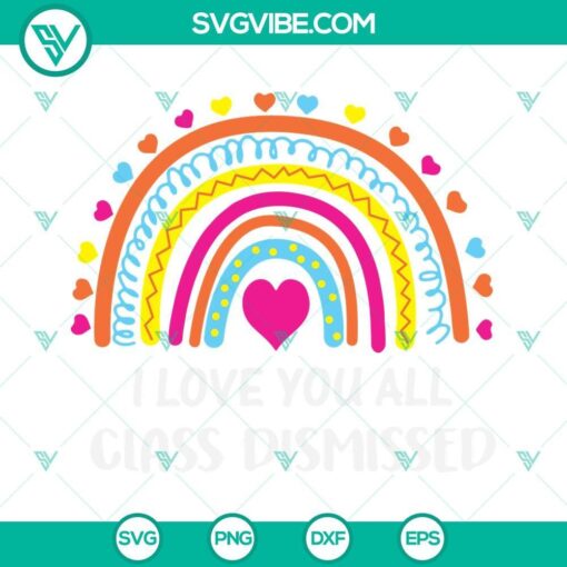 i love you all class dismissed svg last day of school svg teacher svg teacher life svg day of school svg 10 mockup