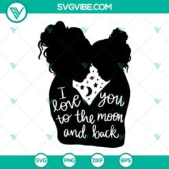 Mothers Day, SVG Files, I Love You To The Moon And Back SVG Image, Mother And 2