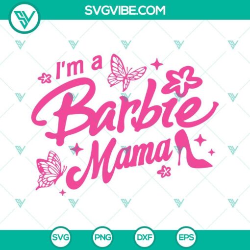 i m a barbie mama svg barbie mom svg png dxf eps cut files 6 mockup