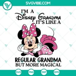 Disney, Mothers Day, SVG Files, I’m A Disney Grandma Its Like A Regular 6