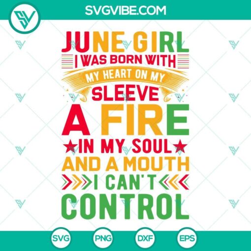 i m a june girl i was born with my heart on my sleeve svg a fire in my soul and a mouth svg i can t control svg juneteenth quotes svg 9 mockup