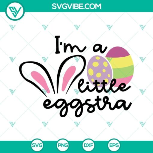 i m a little eggstra svg funny kids easter svg toddler svg newborn svg easter baby svg files for cricut 9 mockup