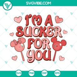 Disney, SVG Files, Valentine's Day, I’m A Sucker For You SVG Files, Love 7