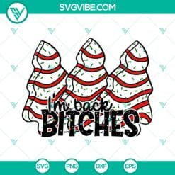 Christmas, SVG Files, I’m Back Bitches SVG Image, Little Debbie Christmas 2