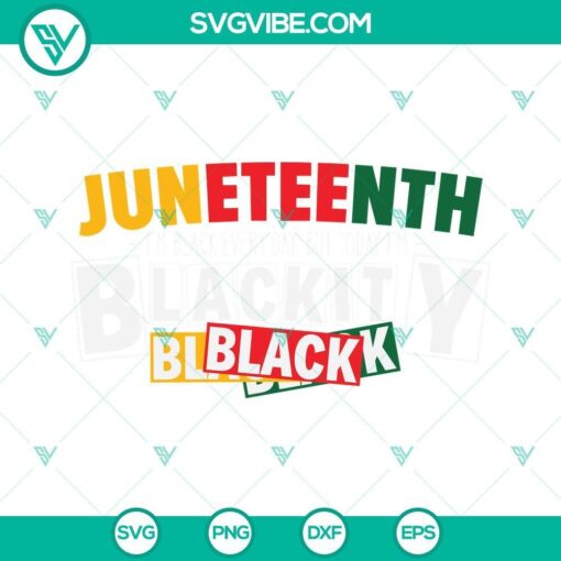 i m black everyday but today i m blackity black svg juneteenth svg blackity svg 10 mockup