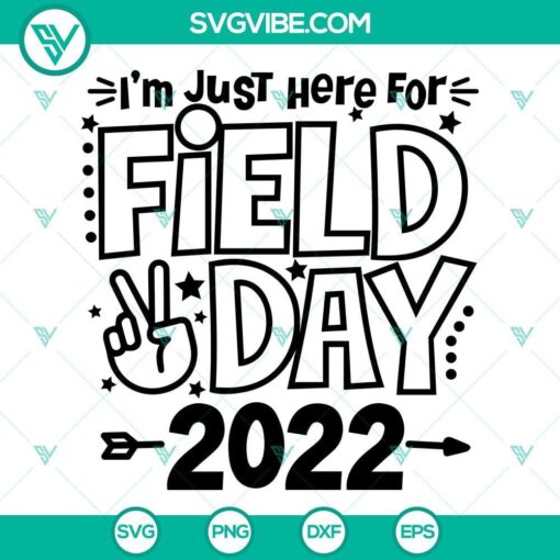 i m just here for field day 2022 svg field day svg school field day 2022 svg png dxf eps 5 mockup