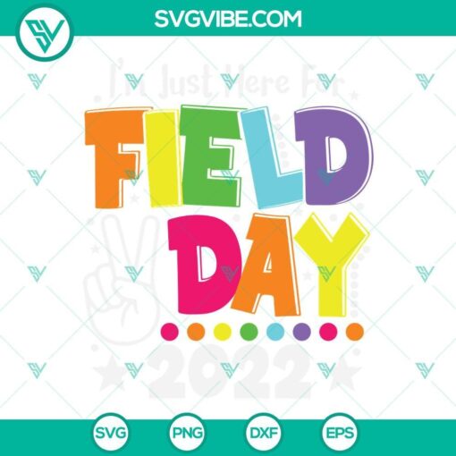 i m just here for field day 2022 svg teacher field day svg last day of school svg field day svg 7 mockup