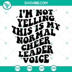 I’m Not Yelling This Is My Cheerleader Voice SVG Files, Cheerleading 2