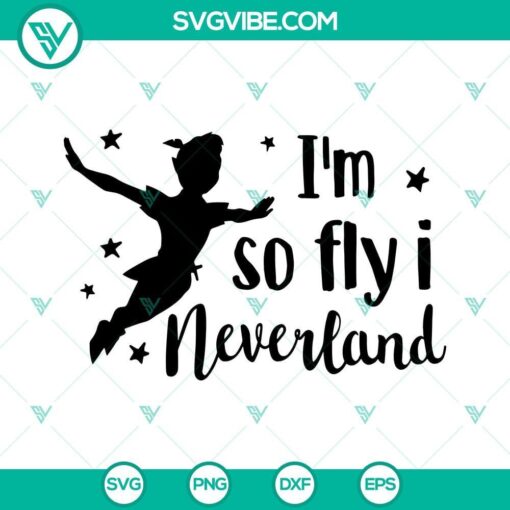 i m so fly i neverland svg peter pan svg never grow up svg 5 mockup