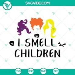 Halloween, SVG Files, I Smell Children SVG File, Sanderson Sisters SVG Images, 2