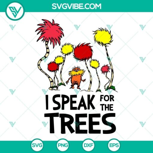 i speak for the trees svg the lorax svg dr seuss svg png dxf eps digital files 8 mockup