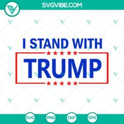 Donald Trump, SVG Files, I Stand With Trump SVG Download, Trump 2024 SVG Files, 6