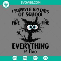 School, SVG Files, I Survived 100 Days Of School SVG Image, It’s Fine I’m 1