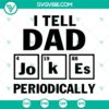 Dad jokes periodic elements SVG images, witty dad humor design, funny dad elements for digital crafting.