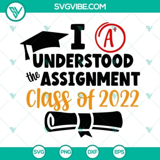 i understood the assignment class of 2022 svg 2022 graduation svg senior 2022 svg png dxf eps cricut silhouette 5 mockup