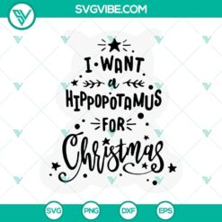 Hippo Christmas SVG design with "I Want A Hippopotamus For Christmas" theme, ready for instant download in PNG format.