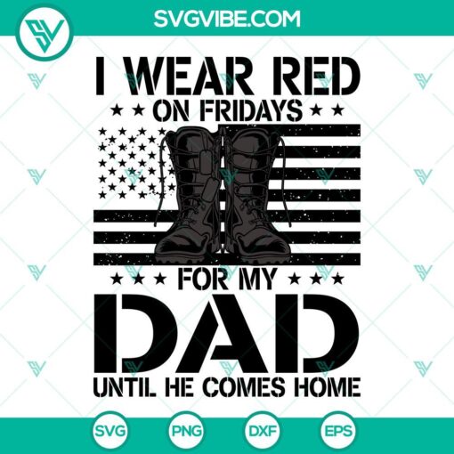 i wear red on fridays for my dad svg until he comes home svg military dad svg red friday svg 7 mockup