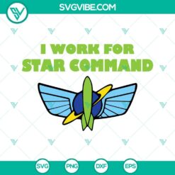 Disney, SVG Files, I Work For Star Command SVG Files, Space Rangers SVG File, 3