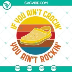 Trending, SVG Files, If You Aint Crocin You Aint Rockin SVG Download PNG DXF 3