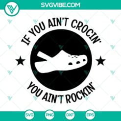 SVG Files, Trending, Vintage If You Aint Crocin You Aint Rockin SVG File PNG 4