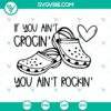 Funny Crocs SVG design with text "If You Aint Crocin You Aint Rockin" in PNG and DXF formats for digital use. Great for Crocs shoe lovers.