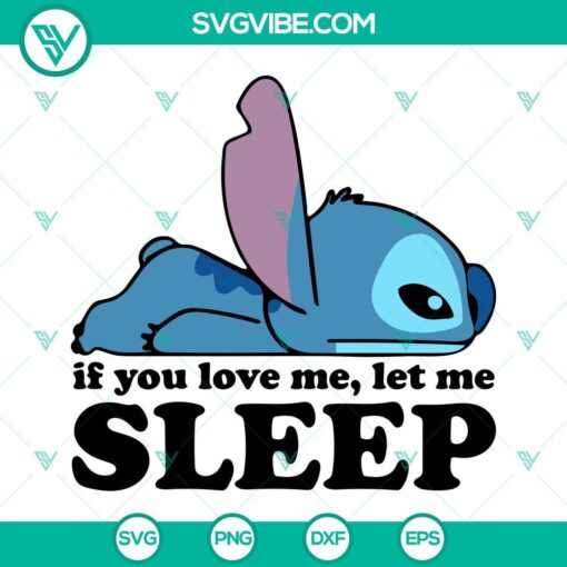 if you love me let me sleep svg cute stitch sayings svg disney cartoon svg png dxf eps 2 mockup