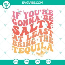 Food And Drink, SVG Files, If You’re Gonna Be Salty At Least Bring The 8