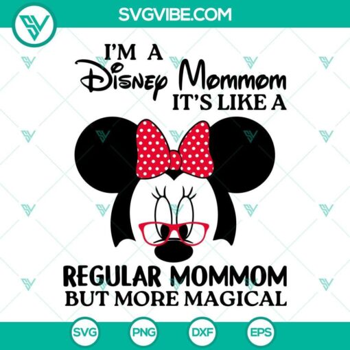 im a disney mommom its like a regular mommom but more magical svg minnie mouse svg disney mom mothers day svg png dxf eps 2 mockup