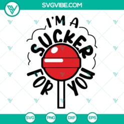 SVG Files, Valentine's Day, Im A Sucker For You SVG File, Lollipop SVG Image 10