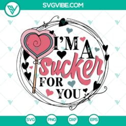 SVG Files, Valentine's Day, Im A Sucker For You SVG Images, Valentines Day SVG 6