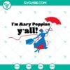 Mary Poppins Y'all SVG inspired by Guardians of the Galaxy sayings, unique design for digital projects.