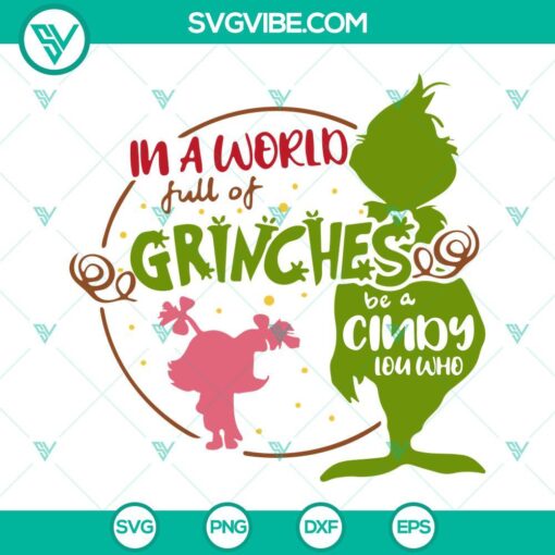 in a world full of grinches be a cindy lou who svg grinch and cindy lou who svg png dxf eps files 1 mockup