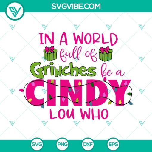 in a world full of grinches be a cindy lou who svg png eps dxf cut files cricut 6 mockup