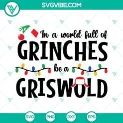 Christmas, SVG Files, In A World Full Of Grinches Be A Griswold SVG Image, 4